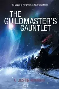 The Guildmaster's Gauntlet - Romano C. Justin