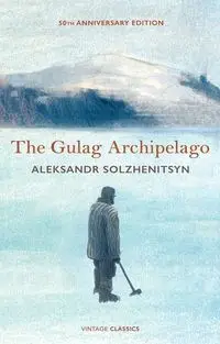 The Gulag Archipelago - Solzhenitsyn Aleksandr