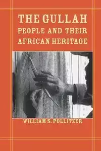 The Gullah People and Their African Heritage - William S. Pollitzer