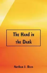 The Hand in the Dark - Arthur Rees