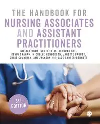 The Handbook for Nursing Associates and Assistant Practitioners - Gillian Rowe