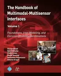 The Handbook of Multimodal-Multisensor Interfaces, Volume 1