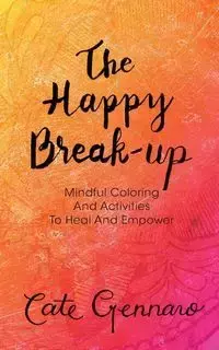 The Happy Break-up - Cate Gennaro