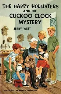 The Happy Hollisters and the Cuckoo Clock Mystery - Jerry West