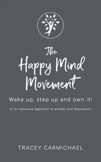 The Happy Mind Movement - Tracey Carmichael