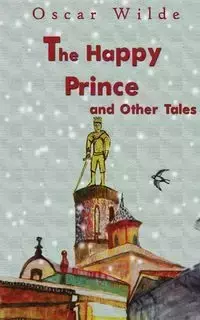 The Happy Prince And Other Tales - Oscar Wilde