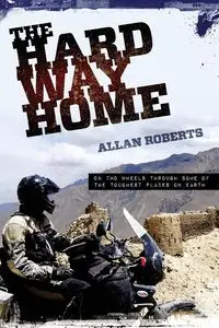 The Hard Way Home - Allan Roberts