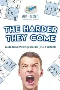 The Harder They Come | Sudoku Schwierige Rätsel (240 + Rätsel) - Puzzle Therapist