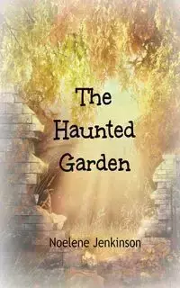 The Haunted Garden - Jenkinson Noelene