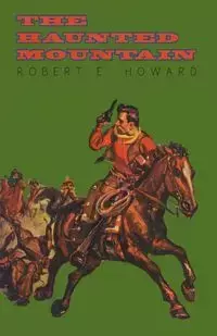 The Haunted Mountain - Howard Robert E.