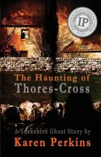 The Haunting of Thores-Cross - Karen Perkins