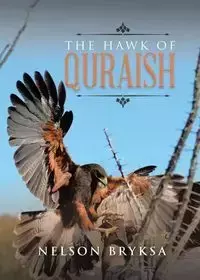 The Hawk of Quraish - Nelson Bryksa