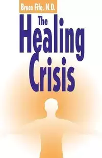 The Healing Crisis - Bruce Fife