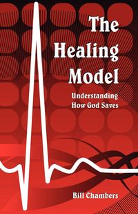 The Healing Model - Bill Chambers