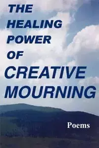 The Healing Power of Creative Mourning - Jan Yager