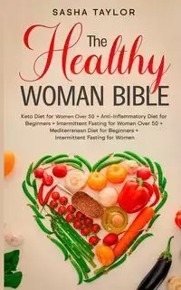 The Healthy Woman Bible - Taylor Sasha