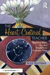 The Heart-Centered Teacher - Routman Regie