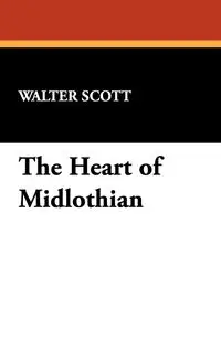 The Heart of Midlothian - Scott Walter