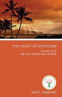 The Heart of Mysticism - Joel S. Goldsmith