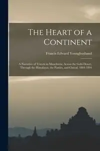 The Heart of a Continent - Francis Edward Younghusband