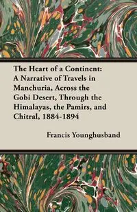 The Heart of a Continent - Francis Younghusband