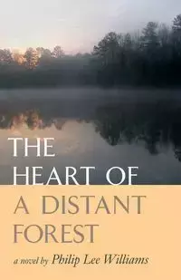 The Heart of a Distant Forest - Williams Philip Lee