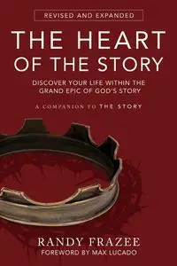 The Heart of the Story - Randy Frazee