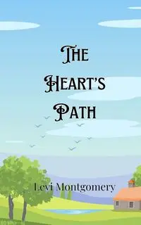 The Heart's Path - Levi Montgomery