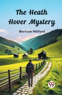 The Heath Hover Mystery - Bertram Mitford