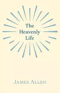 The Heavenly Life - Allen James