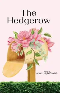 The Hedgerow - Anne Leigh Parrish