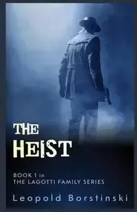 The Heist - Leopold Borstinski