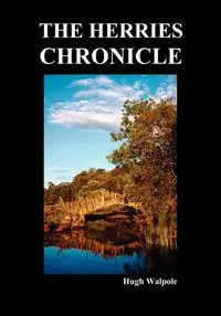 The Herries Chronicle - Hugh Walpole