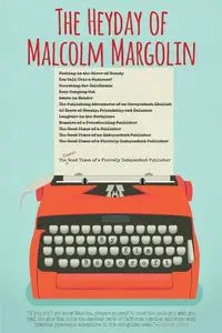 The Heyday of Malcolm Margolin - Kim Bancroft