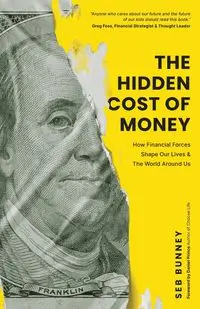 The Hidden Cost of Money - Sebastian Bunney