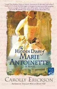 The Hidden Diary of Marie Antoinette - Erickson Carolly