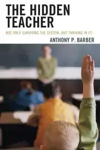 The Hidden Teacher - Anthony P. Barber