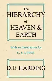 The Hierarchy of Heaven and Earth (abridged) - Douglas Edison Harding