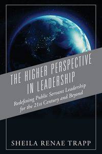 The Higher Perspective in Leadership - Sheila Renae Trapp