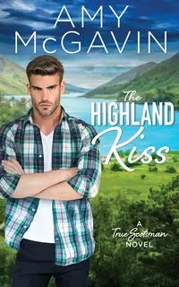 The Highland Kiss - Amy McGavin