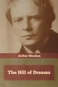 The Hill of Dreams - Arthur Machen