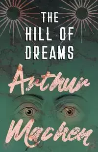 The Hill of Dreams - Arthur Machen