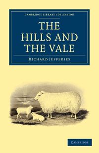 The Hills and the Vale - Richard Jefferies