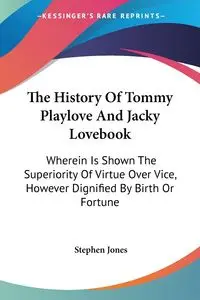 The History Of Tommy Playlove And Jacky Lovebook - Stephen Jones