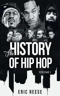 The History of Hip Hop - Eric Reese