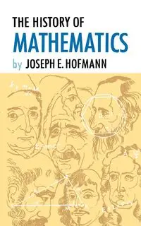 The History of Mathematics - Joseph Hofmann E