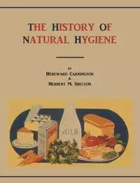 The History of Natural Hygiene - Carrington Hereward