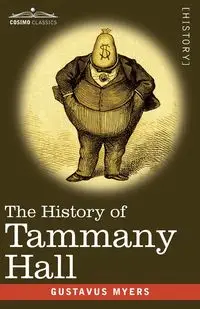 The History of Tammany Hall - Myers Gustavus