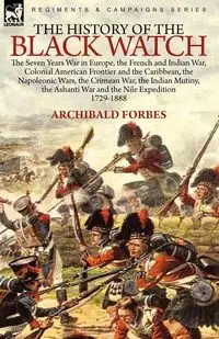 The History of the Black Watch - Forbes Archibald