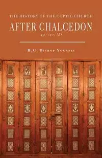 The History of the Coptic Church After Chalcedon (451-1300) - Youanis Bishop